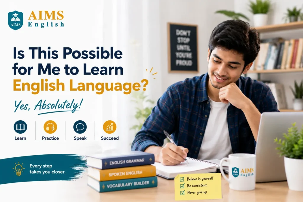 Is this possible for me to learn English language?